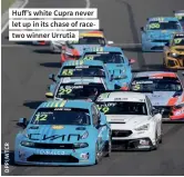  ?? ?? Huff’s white Cupra never let up in its chase of racetwo winner Urrutia