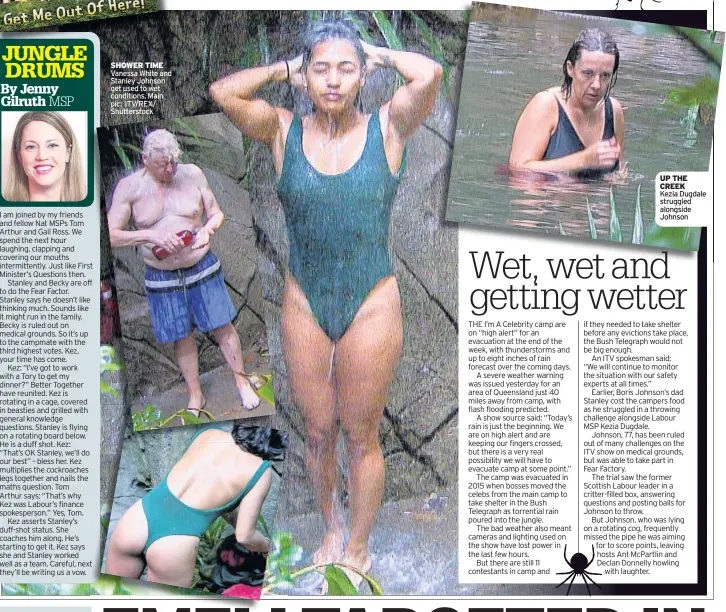  ??  ?? SHOWER TIME Vanessa White and Stanley Johnson get used to wet conditions. Main pic: ITV/REX/ Shuttersto­ck UP THE CREEK Kezia Dugdale struggled alongside Johnson