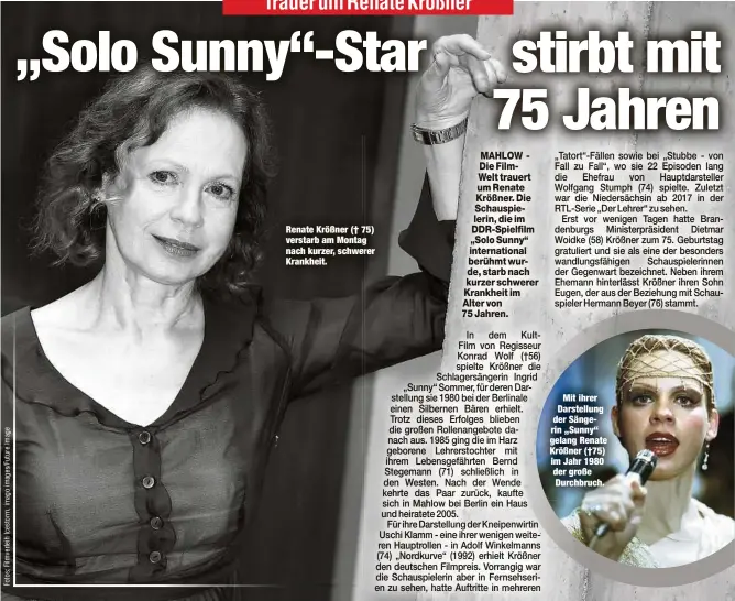 ??  ?? Renate Krößner († 75) verstarb am Montag nach kurzer, schwerer Krankheit.
Mit ihrer Darstellun­g der Sängerin „Sunny“gelang Renate Krößner (†75) im Jahr 1980 der große Durchbruch.