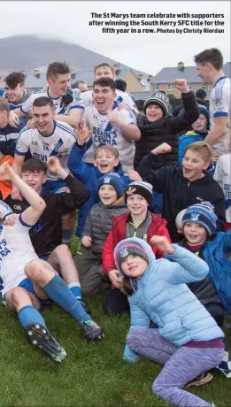  ?? Photos by Christy Riordan ?? The St Marys team celebrate with supporters after winning the South Kerry SFC title for the fifth year in a row.