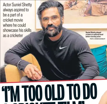  ?? PHOTO: SHIVAM SAXENA/HT ?? Suniel Shetty played cricket at national level before turning actor