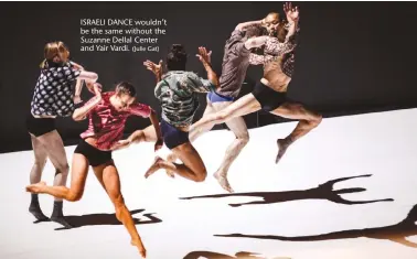  ?? (Julie Gat) ?? ISRAELI DANCE wouldn’t be the same without the Suzanne Dellal Center and Yair Vardi.