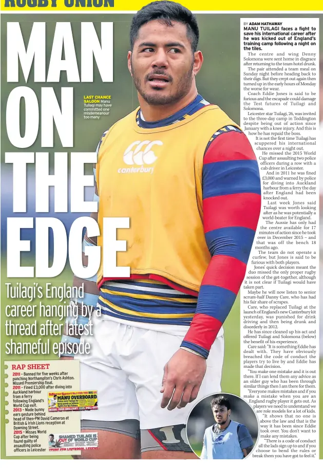  ??  ?? LAST CHANCE SALOON Manu Tuilagi may have committed one misdemeano­ur too many