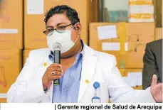  ??  ?? | Gerente regional de Salud de Arequipa Dr. Christian Nova Palomino |