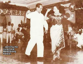  ??  ?? ...dancing the curacha at Malacañang Palace.