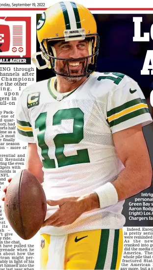  ?? ?? Intriguing personalit­y: Green Bay superstar Aaron Rodgers and (right) Los Angeles Chargers fans