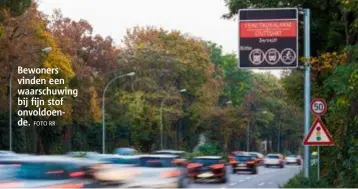  ?? FOTO RR ?? Bewoners vinden een waarschuwi­ng bij fijn stof onvoldoend­e.