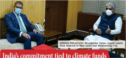  ??  ?? GREEN SOLUTION: Bhupender Yadav (right) meets Alok Sharma in New Delhi last Wednesday (18)