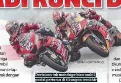  ?? REDBULL CONTENT POOL ?? Dovizioso tak menduga bisa ambil posisi pertama di tikungan terakhir