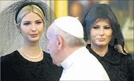  ?? Alessandra Tarantino Pool Photo ?? POPE FRANCIS also spoke with Ivanka Trump and First Lady Melania Trump during President Trump’s visit. The pope and the president exchanged gifts.