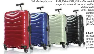  ??  ?? A bold statement: The Samsonite Firelite is available in various bright colours that will help you stand out.