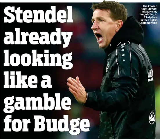  ??  ?? The Chosen One: Stendel left Barnsley languishin­g in 23rd place in the English Championsh­ip