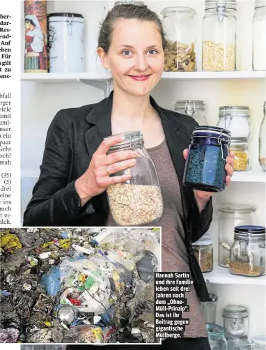  ??  ?? Hannah Sartin und ihre Familie leben seit drei Jahren nach dem „OhneMüll-Prinzip“. Das ist ihr Beitrag gegen gigantisch­e Müllberge.