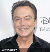  ??  ?? David Cassidy