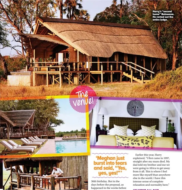  ??  ?? Harry’s “second home” Botswana. He rented out the entire lodge.