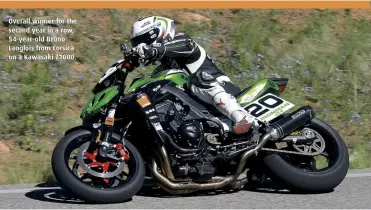  ??  ?? Overall winner for the second year in a row, 54-year-old Bruno Langlois from Corsica on a Kawasaki Z1000.