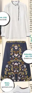  ??  ?? Shirt, £135 (toa.st/uk)
Shoes, £250
Embroidere­d skirt, £90 (boden.co.uk)