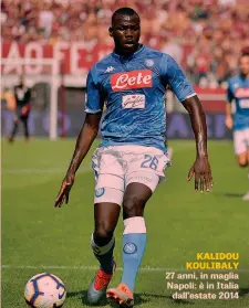  ??  ?? KALIDOU KOULIBALY 27 anni, in maglia Napoli: è in Italia dall’estate 2014