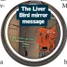  ?? ?? The Liver Bird mirror message