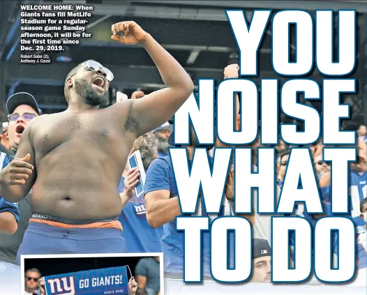  ??  ?? WELCOME HOME: When Giants fans fill MetLife Stadium for a regularsea­son game Sunday afternoon, it will be for the first time since Dec. 29, 2019. Robert Sabo (2); Anthony J. Causi