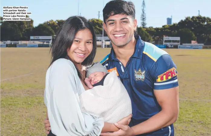  ??  ?? Alofiana Khan-Pereira with partner Natalia Schnaubelt and their son Prince Laka Pereira. Picture: Glenn Hampson