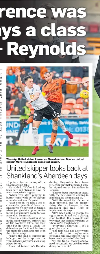  ??  ?? Then-Ayr United striker Lawrence Shankland and Dundee United captain Mark Reynolds do battle last season.