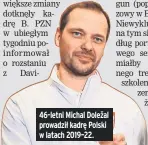  ?? ?? 46-letni Michal Doležal prowadził kadrę Polski w latach 2019–22.