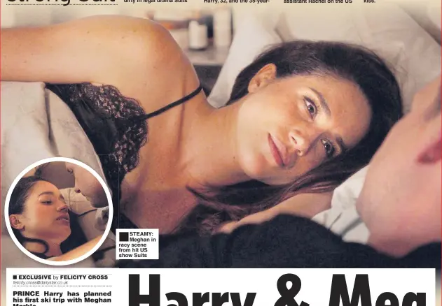  ??  ?? STEAMY: Meghan in racy scene from hit US show Suits