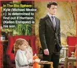  ??  ?? In The Bio Sphere: Kyle (Michael Mealor, r.) is determined to find out if Harrison (Kellen Enriquez) is his son.