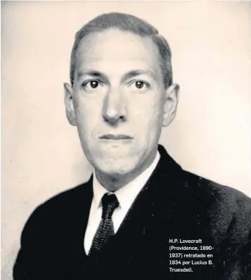  ?? ?? H.P. Lovecraft (Providence, 18901937) retratado en 1934 por Lucius B. Truesdell.