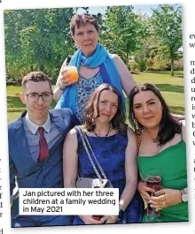  ?? ?? Jan pictured with her three children at a family wedding in May 2021