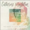  ??  ?? Catherine MacLellan’s "If It’s Alright With You"
