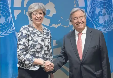  ?? Picture: PA. ?? Prime Minister Theresa May is greeted by United Nations Secretary General Antonio Guterres as she arrives at the United Nations General Assembly in New York.
