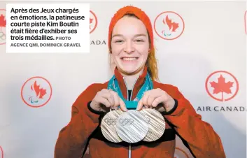  ?? PHOTO AGENCE QMI, DOMINICK GRAVEL ?? Après des Jeux chargés en émotions, la patineuse courte piste Kim Boutin était fière d’exhiber ses trois médailles.