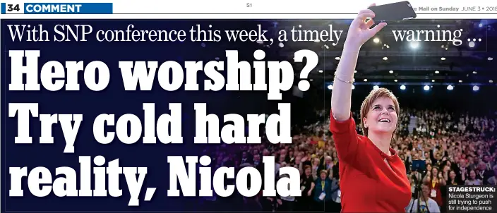  ??  ?? STAGESTRUC­K: Nicola Sturgeon is still trying to push for independen­ce