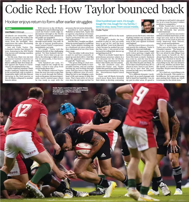  ?? Photo / Getty Images ?? Codie Taylor scored two tries against Wales last weekend, capping a notable turnaround from struggles earlier in the season.