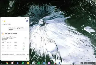  ??  ?? ABOVE Google’s Assistant is now fully integrated into the Pixelbook and can perform common tasks such as sending an email or checking the weather