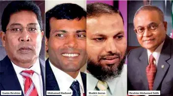  ??  ?? Gasim Ibrahim Mohamed Nasheed Sheikh Imran Ibrahim Mohamed Solih