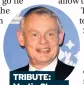  ??  ?? TRIBUTE: Martin Clunes