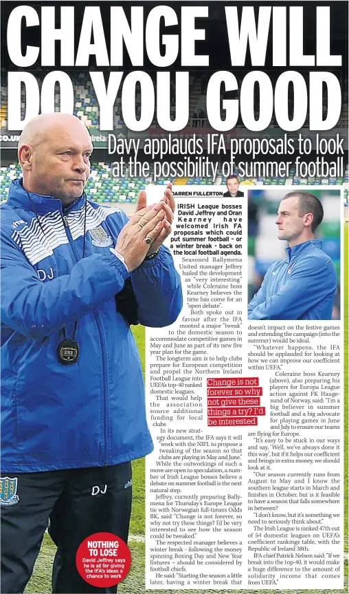  ??  ?? NOTHING TO LOSE David Jeffrey says he is all for giving the IFA’S ideas a chance to work