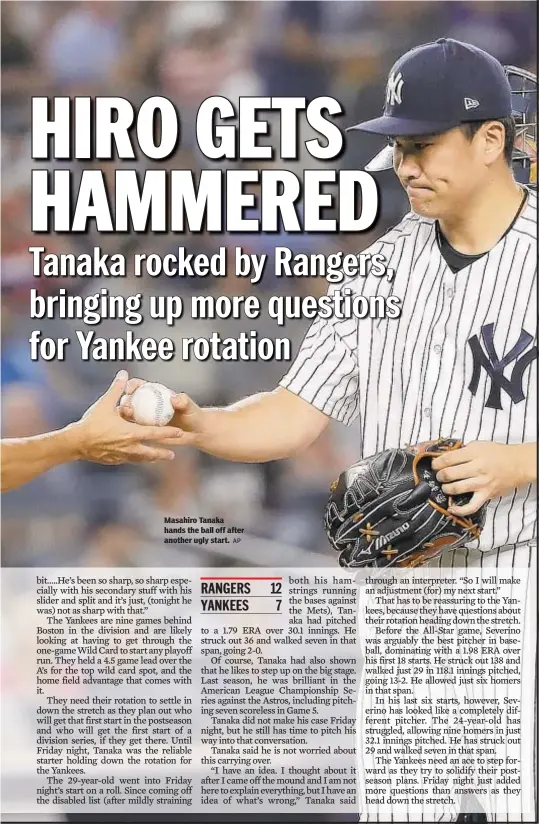  ??  ?? AP Masahiro Tanaka hands the ball off after another ugly start.