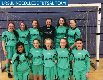  ??  ?? One of the Ursuline College’s First Year Futsal Team who competed in the finals at IT Sligo recently.