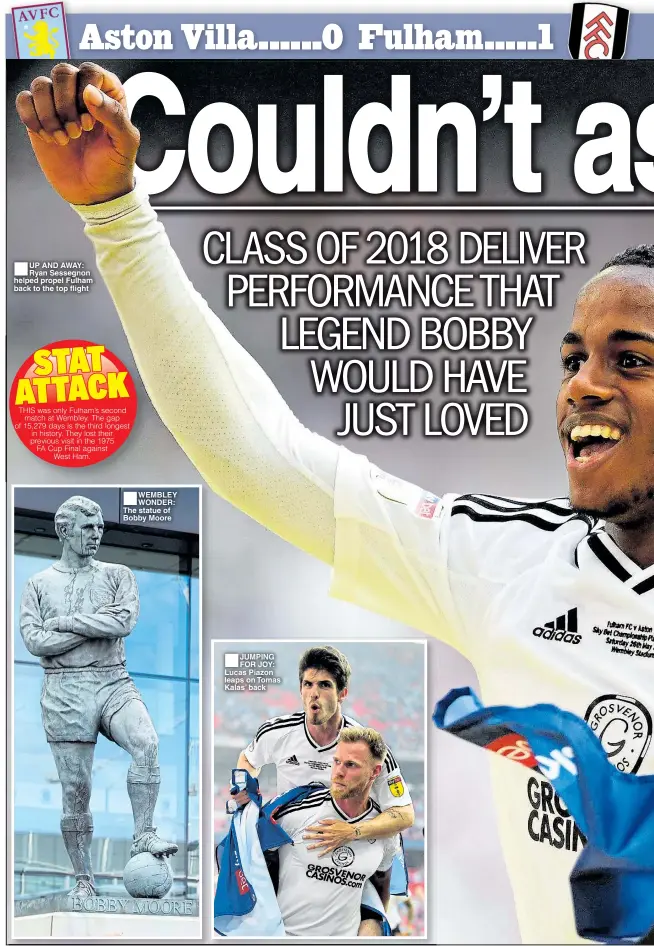 ??  ?? ■
UP AND AWAY: Ryan Sessegnon helped propel Fulham back to the top flight ■ WEMBLEY WONDER: The statue of Bobby Moore ■
JUMPING FOR JOY: Lucas Piazon leaps on Tomas Kalas’ back