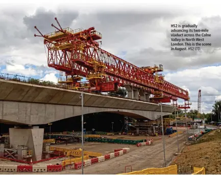  ?? ?? HS2 is gradually advancing its two-mile viaduct across the Colne Valley in North West London. This is the scene in August.