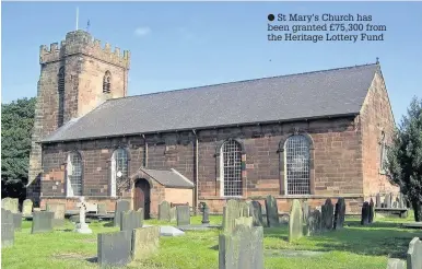  ??  ?? ●
St Mary’s Church has been granted £75,300 from the Heritage Lottery Fund