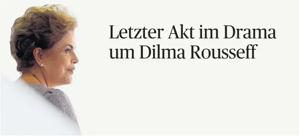  ?? [ Reuters ] ?? Die ehemalige brasiliani­sche Guerilla-Kämpferin Dilma Rousseff dürfte in den kommenden Tagen die Schlacht um ihr Präsidente­namt endgültig verlieren.