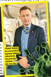  ?? ER ?? Paweł Rabiej ma wszystkie typowe objawy zakażenia, ale pracuje zdalnie, jak ma siłę