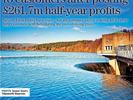  ?? ?? PROFITS: Severn Trent’s Titteswort­h Reservoir.