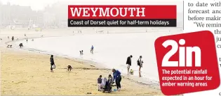  ??  ?? WEYMOUTH Coast of Dorset quiet for half-term holidays