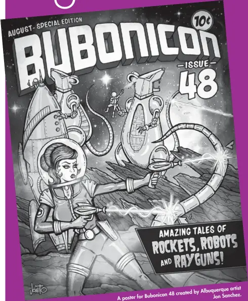  ??  ?? A poster for Bubonicon 48 created by Albuquerqu­e artist Jon Sanchez.